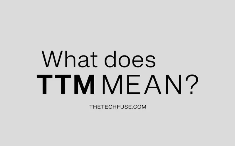 What does TTM mean?