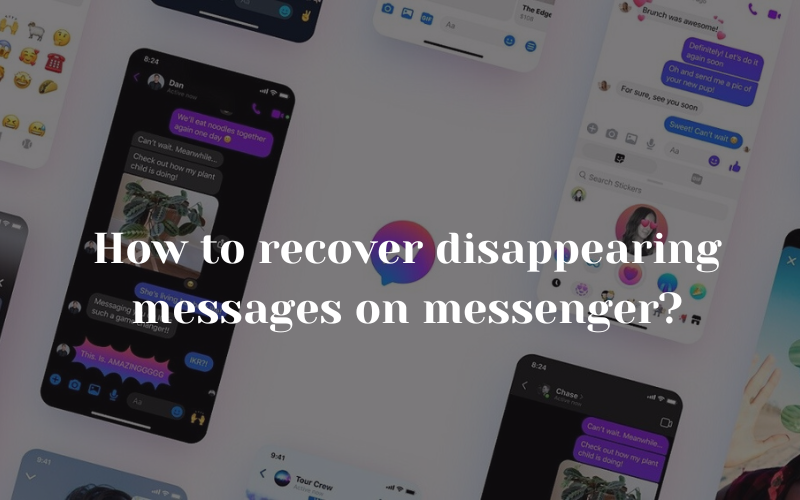 How to Recover Disappearing Messenger Messages